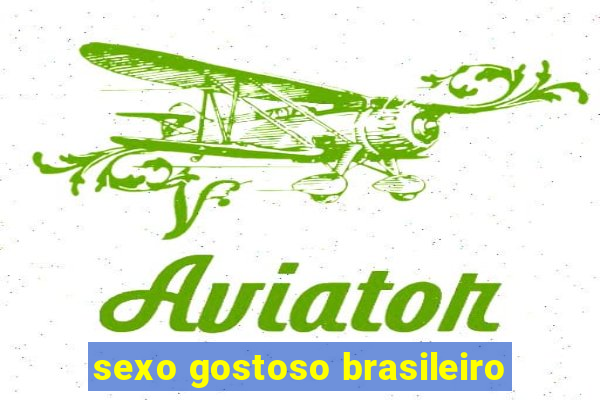 sexo gostoso brasileiro